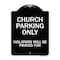 Signmission Designer Series-Church Parking Only Violators Will Be Prayed For, 24" x 18", BW-1824-9859 A-DES-BW-1824-9859 - alternate 1